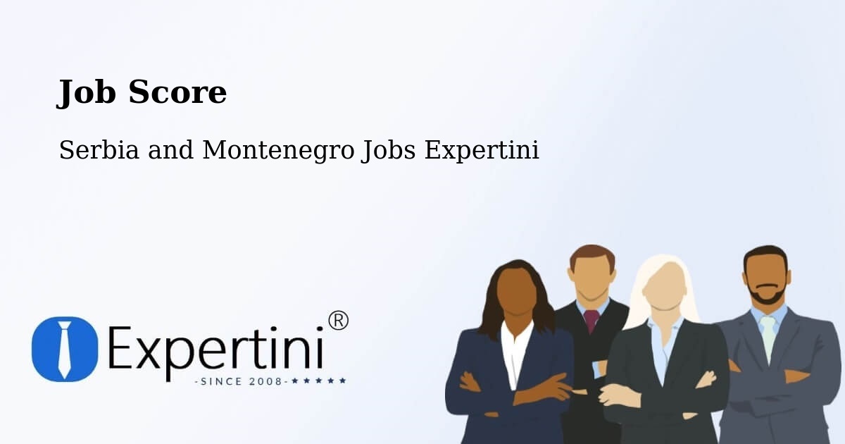 Job Score & Job Description Score Tool – Lantz - Serbia and Montenegro Jobs Expertini