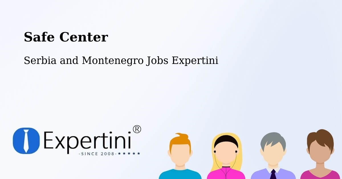 Safety Center – Lantz - Serbia and Montenegro Jobs Expertini